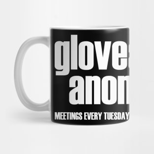 Gloveaholics Anonymous Meetings (white text) Mug